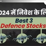 2024 में निवेश के लिए Best 3 Next-Generation Defense Stocks