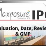 Maxposure Limited IPO: जानिए Valuation, GMP और Date