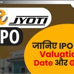 Jyoti CNC Automation IPO – जानिए IPO का Valuation, Date और GMP