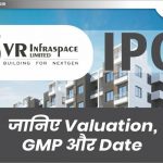 VR Infraspace Ltd IPO: ​​जानिए Valuation, GMP और Date