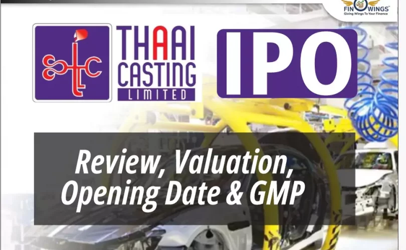 Thaai Casting Ltd IPO