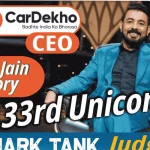 CarDekho के CEO Amit Jain की कहानी: 33वां यूनिकॉर्न: Shark Tank जज