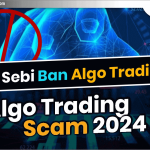 क्या Sebi Algo Trading पर Ban लगाना चाहता है? Algo Trading Scam 2024