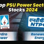 SJVN और NTPC: Top PSU पावर सेक्टर स्टॉक 2024