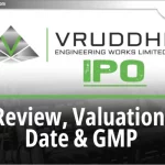 Vruddhi Engineering Works IPO: जानिए Valuation, GMP और Date