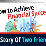 Financial Success कैसे प्राप्त करें: दो दोस्तों की कहानी