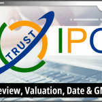 Trust Fintech Ltd. IPO: जानिए Valuation, GMP और Opening Date