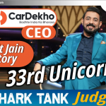 CarDekho के CEO Amit Jain की कहानी: 33वां यूनिकॉर्न | Shark Tank Judge