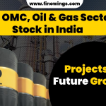 भारत में Top OMC, Oil & Gas Sector Stock: Top Govt. Projects