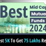 Best Midcap Mutual Funds 2024 – 1.5 करोड़ पाने के लिए 5K Invest करें