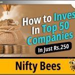 केवल 250 रुपये में Top 50 Companies में Invest कैसे करें | Nifty Bees