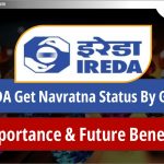 IREDA को सरकार द्वारा Navratna का दर्जा प्राप्त: महत्व और भविष्य के लाभ