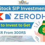 जानिए 2024 में Zerodha से Stock SIP कैसे ख़रीदे