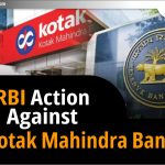 Kotak Mahindra Bank के खिलाफ RBI’s की कार्रवाई