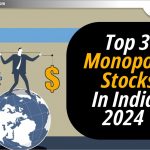 2024 में India में Top 3 Monopoly stocks