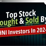 2024 में  HNI Investors द्वारा खरीदा और बेचा गया Top Stock
