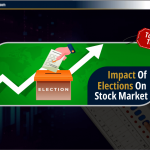 Stock Market पर चुनाव का प्रभाव: जानिये Top Stocks जो बढ़ सकते है