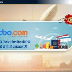 TBO Tek Ltd IPO: जानिए Review, Valuation, Opening Date & Todays GMP
