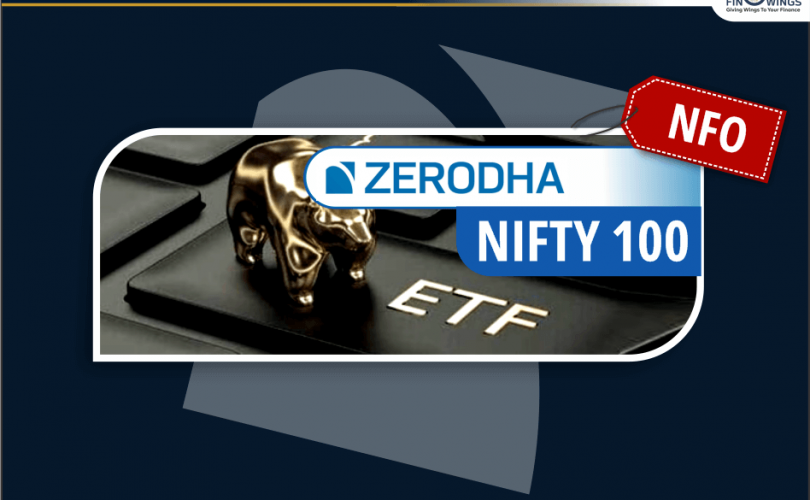Zerodha Nifty 100 ETF NFO
