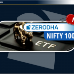 Zerodha Nifty 100 ETF NFO: Review, Opening Date & NAV in Hindi