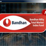 Bandhan Nifty Total Market Index Fund NFO: Review & NAV- Hindi