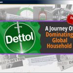 Dettol Case Study: Global Household पर हावी होने की यात्रा