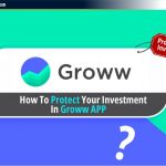 Groww APP में अपने निवेश को कैसे सुरक्षित रखें