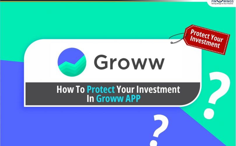 How to protect your investment in Groww APP