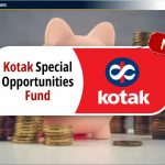 Kotak Special Opportunities Fund NFO: Review, Date & NAV- Hindi