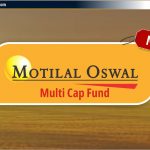 Motilal Oswal Multi Cap Fund – NFO: Review, Opening Date & NAV in Hindi