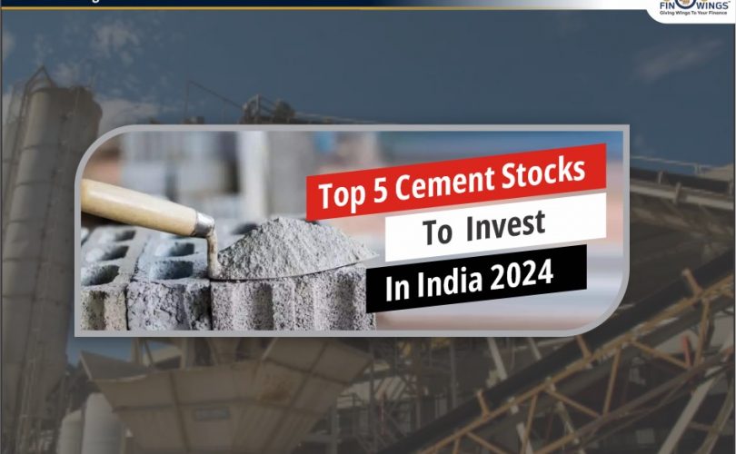 Top 5 Cement Stocks to Invest in India 2024
