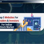 भारतीय शेयर बाजार में Traders और Investors के लिए Top 5 Websites