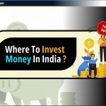 भारत में पैसा कहाँ निवेश करें? 2024 में Top investment options