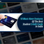 भारत में Best Student Credit Cards की 10 आवश्यक विशेषताएं