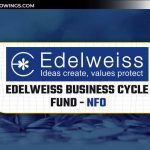 Edelweiss Business Cycle Fund NFO: Review, Date & NAV – Hindi