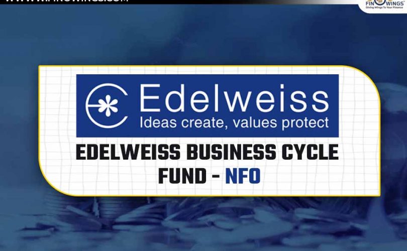 Edelweiss Business Cycle Fund NFO