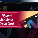 जानिए Flipkart Axis Bank Credit Card के फ़ायदे, नुकसान और विशेषताएं