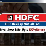 HDFC Flexi Cap Mutual Fund: निवेश करें और 150% तक रिटर्न पाएं