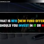 (New Fund Offer) NFO क्या है? इसका मूल्यांकन और निवेश कैसे करें?