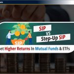 SIP vs Step-up SIP: Mutual Funds और ETF में उच्च रिटर्न प्राप्त करें