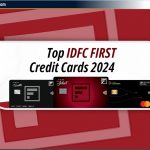 Top IDFC First Credit Cards 2024: तुलना करें और अभी आवेदन करें