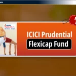 ICICI Prudential Flexicap Fund: जानिए Review और लाभ