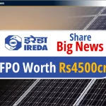 IREDA Share News: 4500 करोड़ रु. का FPO – निवेशक क्या करें?