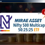 Mirae Asset Nifty500 Multicap 50:25:25 ETF NFO: NAV – Hindi