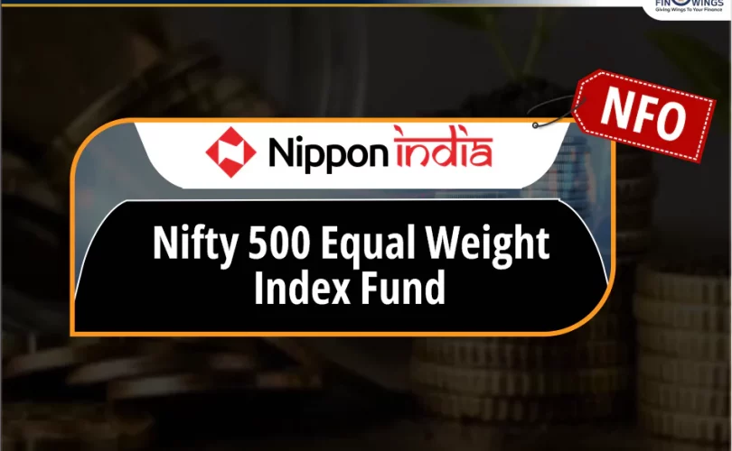 Nippon India Nifty 500 Equal Weight Index Fund