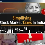 बजट प्रभाव: भारत में Stock Market Taxes को सरल बनाना