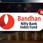 Bandhan Nifty Bank Index Fund NFO: Review, Date & NAV in Hindi