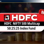 HDFC NIFTY500 Multicap 50:25:25 Index Fund NFO: NAV in Hindi