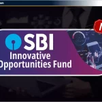 SBI Innovative Opoortunities Fund NFO: Review & NAV – Hindi