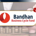 Bandhan Business Cycle Fund NFO: Review, Date & NAV – Hindi